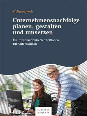 cover image of Unternehmensnachfolge planen, gestalten und umsetzen